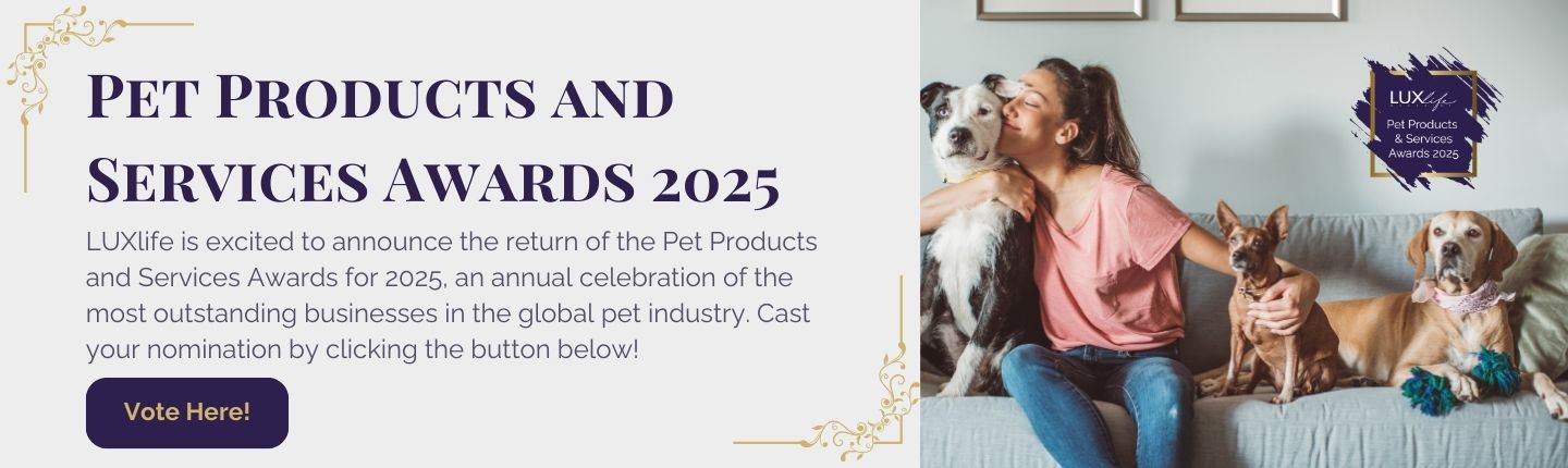 Advert banner - LUXlife - Pet Products and Services Awards 2025